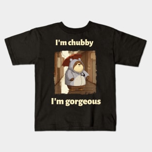 I'm chubby, I'm gorgeous Kids T-Shirt